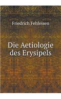 Die Aetiologie des Erysipels