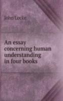 AN ESSAY CONCERNING HUMAN UNDERSTANDING