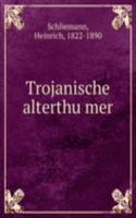 Trojanische alterthumer