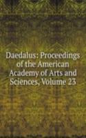Daedalus: Proceedings of the American Academy of Arts and Sciences, Volume 23