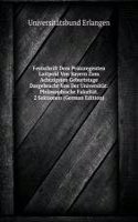 Festschrift Dem Prinzregenten Luitpold Von Bayern Zum Achtzigsten Geburtstage Dargebracht Von Der Universitat: Philosophische Fakultat. 2 Sektionen (German Edition)