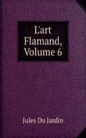 L'art Flamand, Volume 6