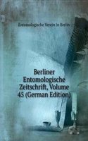 Berliner Entomologische Zeitschrift, Volume 45 (German Edition)