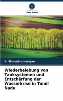 Wiederbelebung von Tanksystemen und Entschärfung der Wasserkrise in Tamil Nadu