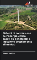 Sistemi di conversione dell'energia eolica basati su generatori a induzione doppiamente alimentati