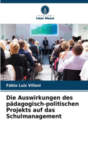 Auswirkungen des pädagogisch-politischen Projekts auf das Schulmanagement