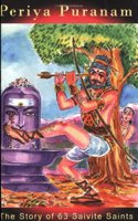 Periapuranam - the Lives of the Sixty-Three Saivite Saints