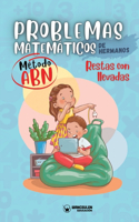 Problemas matemáticos de hermanos. Método ABN. Restas con llevadas