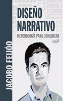 Diseno Narrativo. Metodologia para comunicar