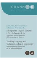Enseigner les langues-cultures a l’ere de la complexite / Teaching Language and Culture in an Era of Complexity