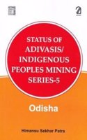 Status of Adivasis/Indigenous Peoples Mining Series- 5: Odisha