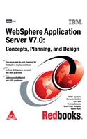 WebSphere Application Server V7.0: Concepts, Planning, And Design