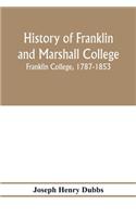 History of Franklin and Marshall College; Franklin College, 1787-1853; Marshall College, 1836-1853; Franklin and Marshall College, 1853-1903