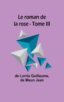 roman de la rose - Tome III