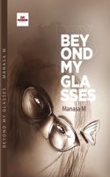Beyond My Glasses
