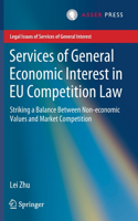 Services of General Economic Interest in EU Competition Law