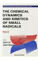 Chemical Dynamics And Kinetics Of Small Radicals, The - Part Ii