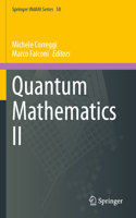 Quantum Mathematics II: (58 Springer INdAM Series)