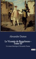 Vicomte de Bragelonne - Tome III