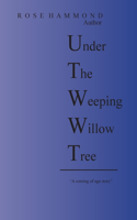 Under The Weeping Willow Tree