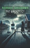 Nordic Shadows: The Architect(1 Nordic Shadows)