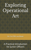 Exploring Operational Art: A Practical Introduction for Junior Officers(2 Military Science)