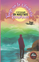 Tengo Un Te Olvidaré Extraviado en Nuestros Recuerdos