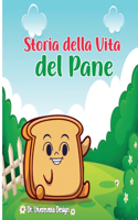 Storia della Vita Storia della Vita del Pane