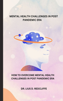 Mental Health Challenges in Post Pandemic Era