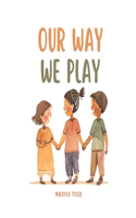 Our Way We Play