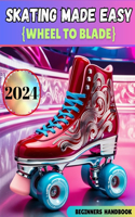 Skating Made Easy [Wheels to Blade]