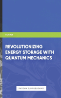 Revolutionizing Energy Storage with Quantum Mechanics