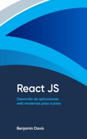React JS: Desarrollo de aplicaciones web modernas paso a paso