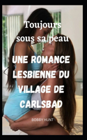 Toujours sous sa peau Une romance lesbienne du village de Carlsbad