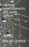 Estórias Impressionantes Das Coisas Comuns
