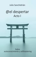 @el despertar Acto I: Edición económica 6x9 (Spanish Edition)