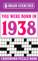 You Were Born In 1938: Crossword Puzzle Book: Brain Exercises Crossword Puzzles For Adults