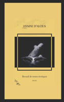 Hymne d'alcius: Recueil de textes érotiques