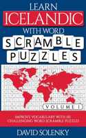 Learn Icelandic with Word Scramble Puzzles Volume 1: Learn Icelandic Language Vocabulary with 110 Challenging Bilingual Word Scramble Puzzles