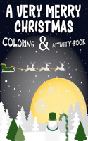 A Very Merry Christmas Coloring & Activity Book