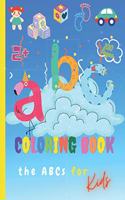 Coloring Book the ABCs for Kids: Coloring Book for Kids 2+/ ABC Animal Alphabet/Activity Coloring Book For Boys And Girls, Kids & Toddlers/100 Pages/8,5x11 inches