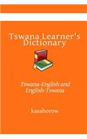 Tswana Learner's Dictionary: Tswana-English and English-Tswana(1000 Kasahorow English Tswana)