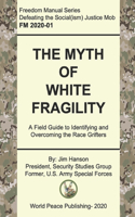 The Myth of White Fragility: A Field Guide to Identifying and Overcoming the Race Grifters(1 Freedom Manuals to Defeat Social Justice Socialism)