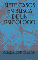 Siete Casos En Busca de Un Psicólogo