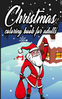 Christmas Coloring Book For Adults: An Adult Merry Christmas Colouring Book with Cute, Fun and Creative Designs