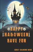 Happy Halloween Have Fun Adult Coloring Book