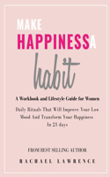 Make Happiness A Habit