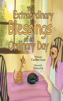 Extraordinary Blessings of an Ordinary Day