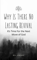 Why Is There No Lasting Revival: It's Time For the Next Move of God