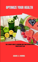Optimize Your Health: The Ultimate Guide to Lowering High Triglycerides with a Targeted Diet Plan